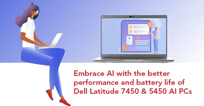 Embrace AI with the better performance and battery life of Dell Latitude 7450 and 5450 AI PCs 